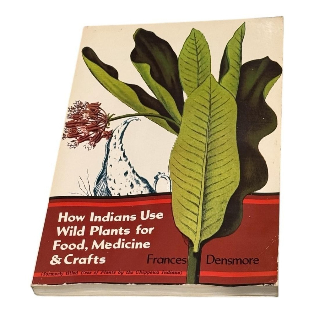 How Indians Use Wild Plants For Food, Medicine & Crafts Frances Densmore Book